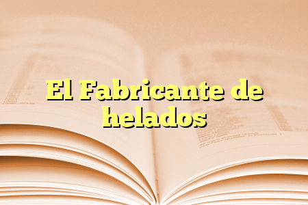 El Fabricante de helados