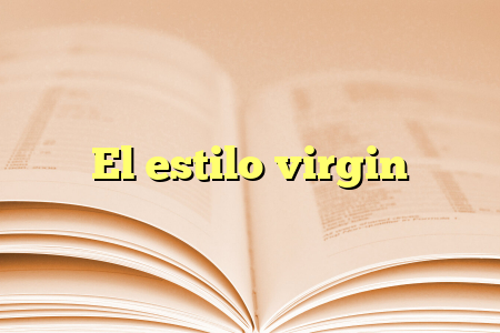 El estilo virgin